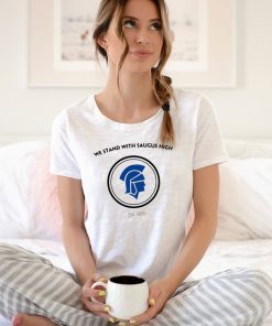 We Stand With Saugus High T-Shirt