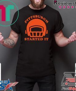 We must never forget Pittsburgh Started It T-Shirt