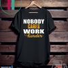 Workout Motivation Shirt, Nobody Cares Work Harder, Work Harder Shirt