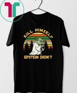 Yoda Kill Himself Epstein Didn’t Shirt