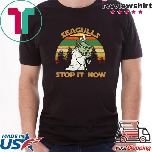 Yoda Seagulls stop it now shirt