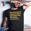 macaroni and cheese is more important Infant T-Shirt