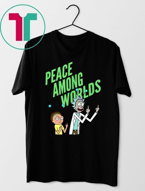 rick and morty peace among worlds t-shirts