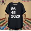 Trump 86 45 2020 T-Shirt