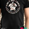 Ain't No Laws When Youre Drinking Claws Flower Shirt