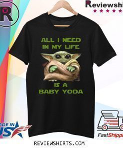 All I Need In My Life Is A Baby Yoda Xmas Shirt