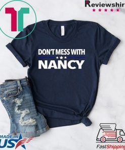 Don't Mess With Nancy Pelosi Classic T-Shirt