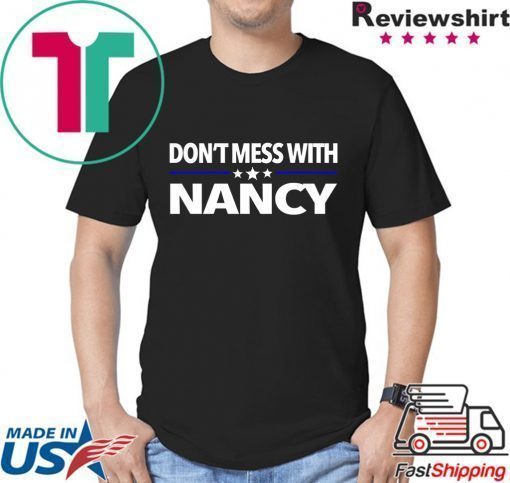 Don't Mess With Nancy Pelosi Classic T-Shirt