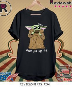 BABY YODA KAWAII HERE FOR THE TEA MEME TEE SHIRT