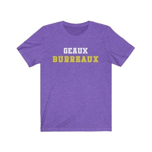 BOGO Sale on Now! Geaux Burreaux Shirt - Jeaux Burreaux - Tigers Football Fan Tee Shirt