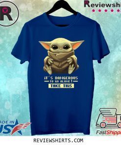 Baby Yoda It’s Dangerous To Go Alone Take It T-Shirt