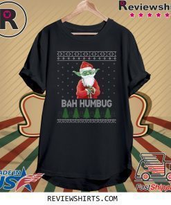 Baby Yoda bah humbug ugly christmas shirt