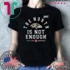 Baltimore Ravens The North Is Not Enough T-Shirt Limited Edition