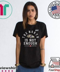 how can buy Baltimore Ravens The North Is Not Enough Shirt