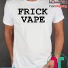 Baylen Levine Merch Frick Vape White Tee Shirt