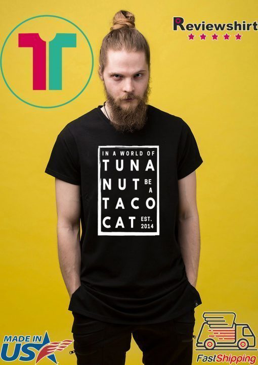 Be A Tacocat Shirt