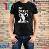 Be Beast Donald Trump T-Shirt