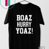 Boaz Hurry Yoaz shirt