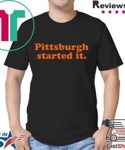 Browns Coach Pittsburgh Started It Freddie Kitchens T-Shirt