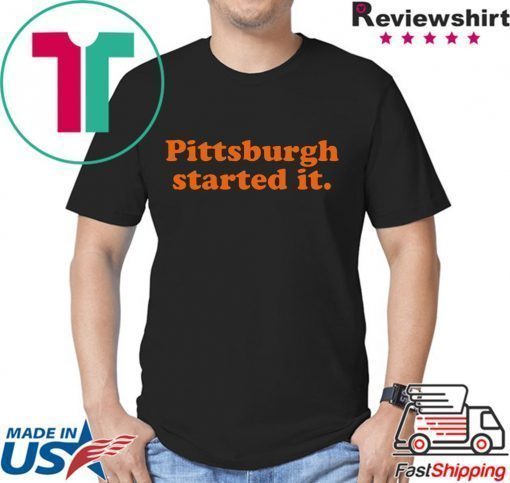 Browns Coach Pittsburgh Started It Freddie Kitchens T-Shirt