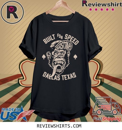 Built For Speed Gas Monkey Dallas Texas Shirt