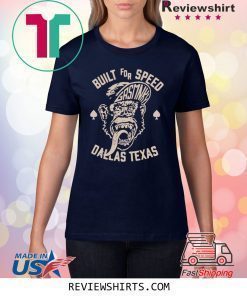 Built For Speed Gas Monkey Dallas Texas Shirt