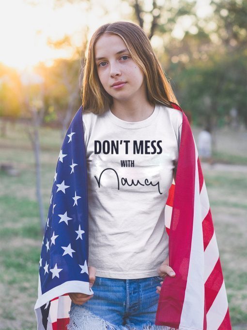 Buy Don't Mess With Nancy T-Shirt