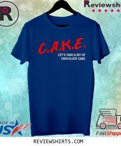 CAKE Let's Take A Hit Of Chocolate Cake T-Shirt