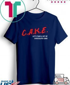 Cake Lets Take A Hit Of Chocolate Cake shirt