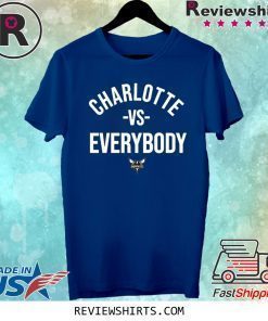 Charlotte vs Everybody Charlotte Hornets Shirt