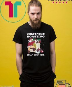 Chestnuts Roasting On An Open Fire Shirt