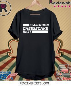 Clarendon Cheesecake Riot Shirt