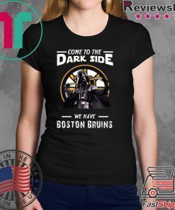 Come To The Dark Side We Have Boston Bruins Shirt