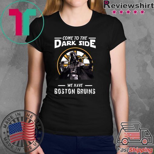 Come To The Dark Side We Have Boston Bruins Shirt