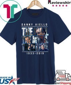 Danny Aiello The Man The Myth The Legend 1933 2019 Shirt