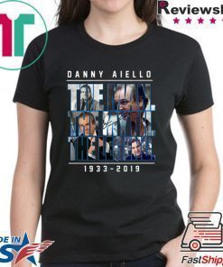 Danny Aiello The Man The Myth The Legend 1933 2019 Shirt
