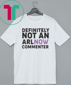 Definitively Not An ARLnow Commenter Shirt