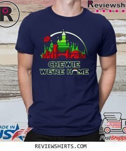 Disney Chewie We’re Home Shirt