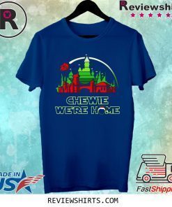 Disney Chewie We’re Home Shirt