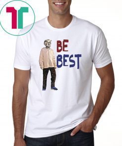 Donald Trump Be Best Shirt