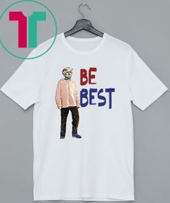 Donald Trump Be Best Shirt