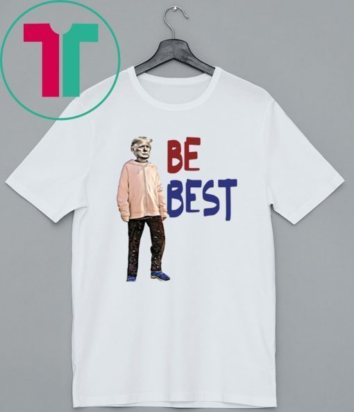 Donald Trump Be Best Shirt