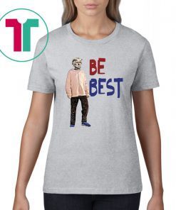 Donald Trump Be Best Shirt