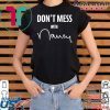 Don't Mess With Me Nancy Pelosi Shirts