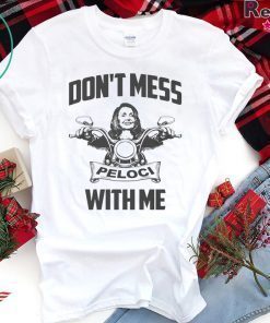Don't Mess With Me Tee Shirts