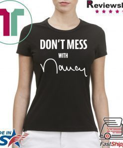 Don't Mess With Nancy Apparel Shirts