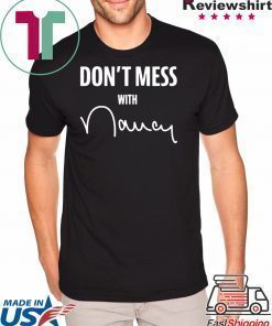Don't Mess With Nancy Apparel Shirts