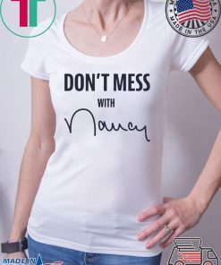 Don't Mess With Nancy Mechandise T-Shirt