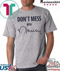 Don't Mess With Nancy Mechandise T-Shirt