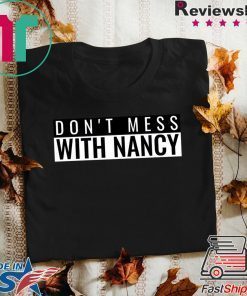 How can buy Nancy Pelosi Don't Mess With T-Shirt